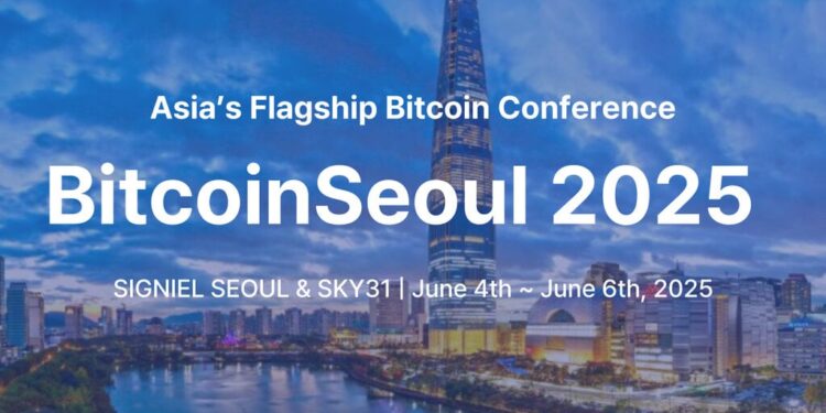 Bitcoin Seoul 2025 to Host Global Industry Leaders for Asia’s Largest Bitcoin-Focused Conference