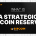 What Is A Strategic Bitcoin Reserve?