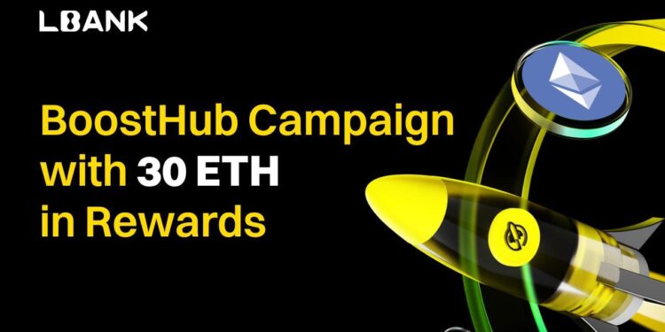 LBank Launches 16th BoostHub Campaign Featuring Ethereum with 30 ETH in Rewards | Currency News | Financial and Business News