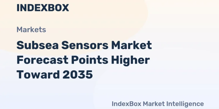 Subsea Sensors Market Growth Forecast to 2035: Deepwater Oil & Gas and Offshore Wind Drive Demand – News and Statistics